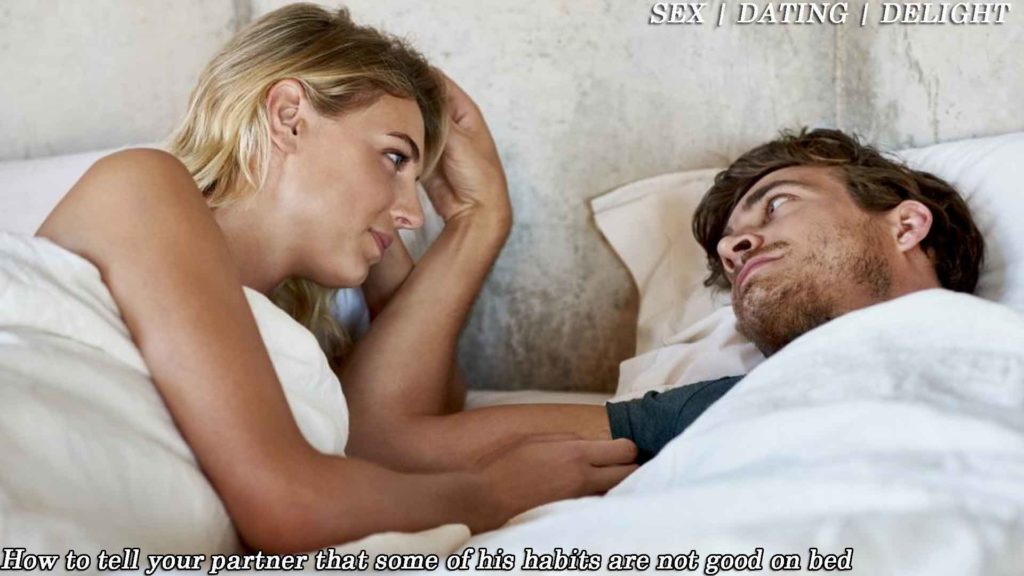 How to tell your partner that some of his habits are not good on bed